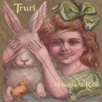 TRURL - Do Not See Me Rabbit cover 