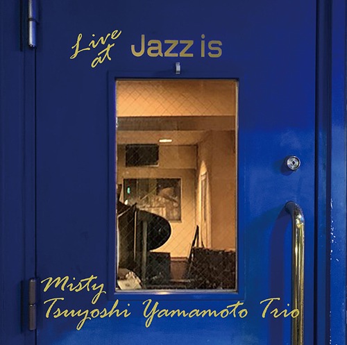 TSUYOSHI YAMAMOTO - Misty - Live At Jazz Is (2CD) cover 