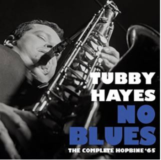 TUBBY HAYES - No Blues (The Complete Hopbine 65) cover 