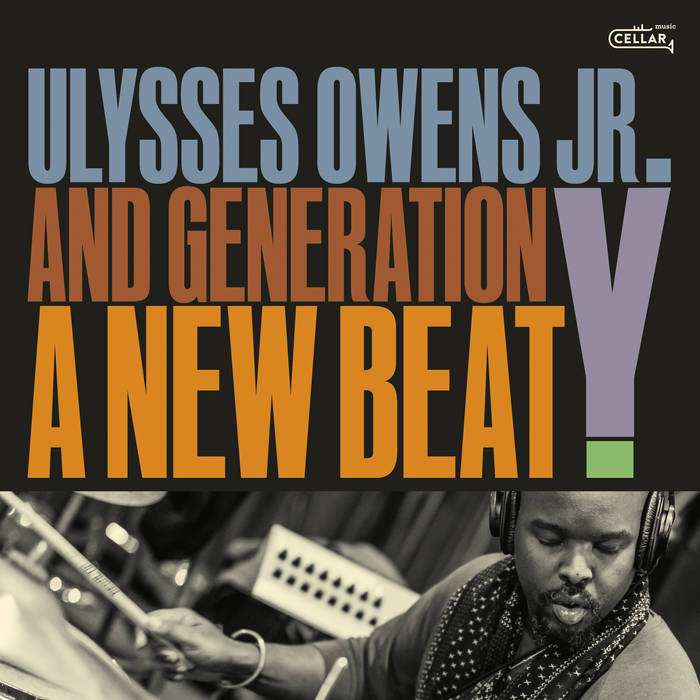 ULYSSES OWENS JR - Ulysses Owens Jr. and Generation Y : A New Beat cover 