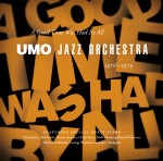 UMO HELSINKI JAZZ ORCHESTRA (UMO JAZZ ORCHESTRA) - 1976 - 1979 A Good Time Was Had By All cover 