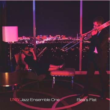 UNLV DEPARTMENT OF MUSIC JAZZ STUDIES PROGRAM - UNLV Jazz Ensemble 1: Bea's Flat cover 