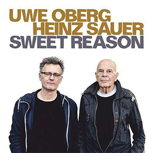 UWE OBERG - Uwe Oberg, Heinz Sauer : Sweet Reason cover 