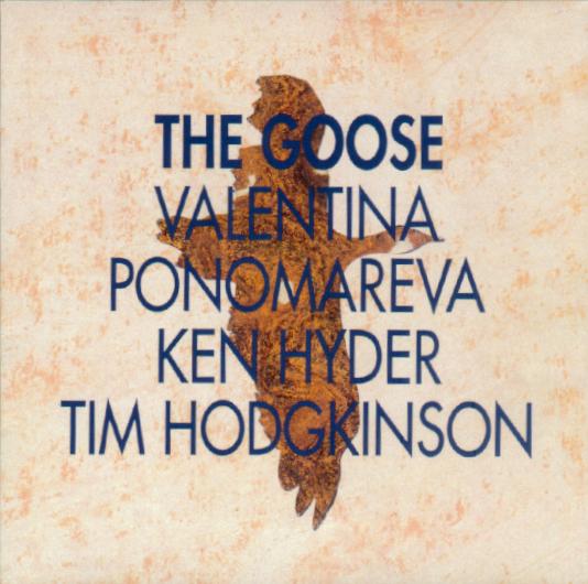 VALENTINA PONOMAREVA - The Goose (with Ken Hyder / Tim Hodgkinson) cover 