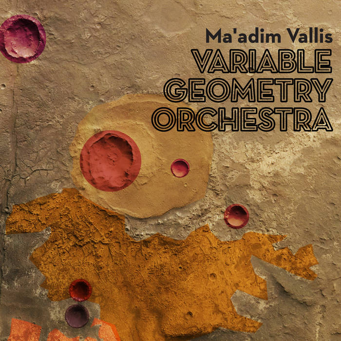 VARIABLE GEOMETRY ORCHESTRA - Ma'adim Vallis cover 