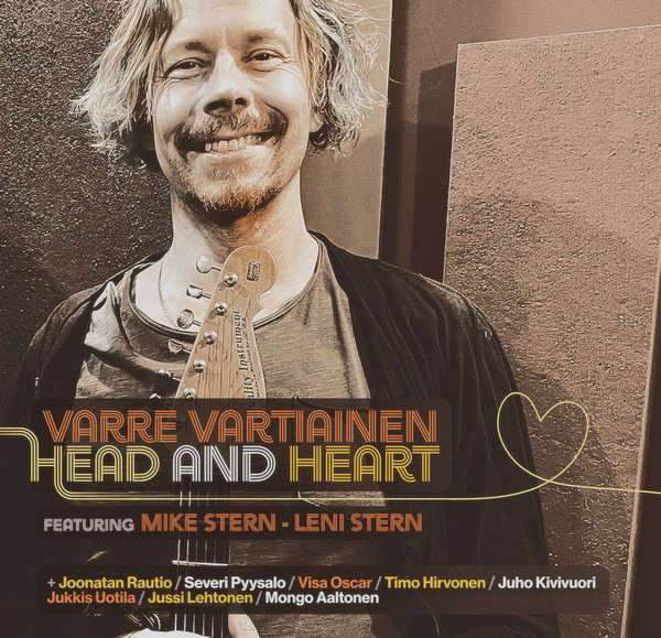 VARRE VARTIAINEN - Varre Vartiainen Featuring Mike Stern, Leni Stern : Head And Heart cover 