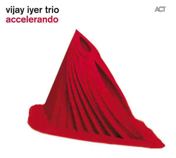 VIJAY IYER - Vijay Iyer Trio ‎: Accelerando cover 