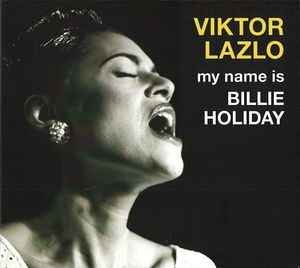 VIKTOR LAZLO - My Name Is Billie Holiday cover 