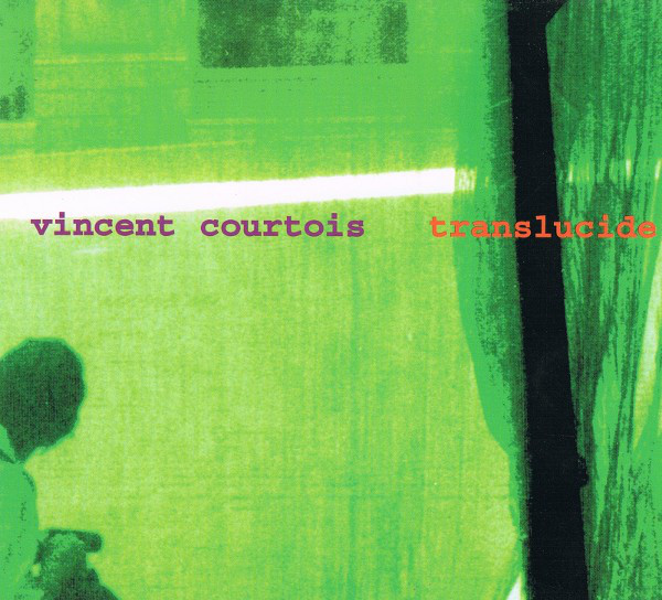 VINCENT COURTOIS - Translucide cover 