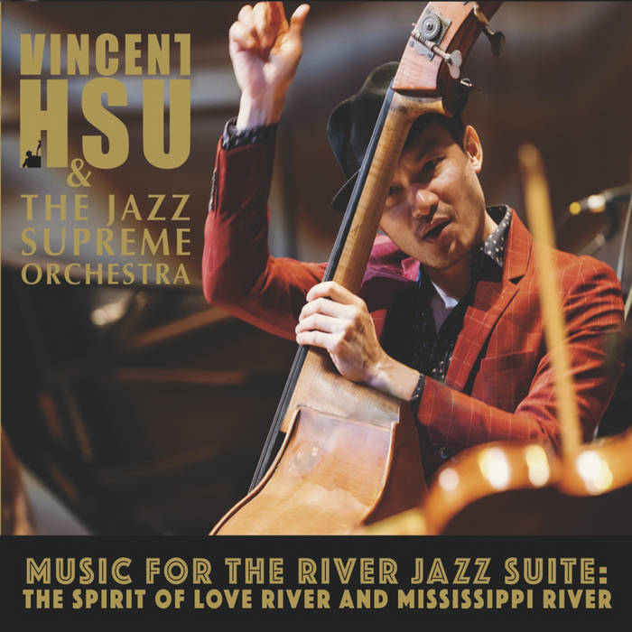 VINCENT HSU - Music for the River Jazz Suite: The Spirit of Love River & Mississippi River cover 