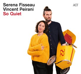 VINCENT PEIRANI - Serena Fisseau  / Vincent Peirani : So Quiet cover 