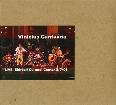 VINICIUS CANTUÁRIA - Live: Skirball Cultural Center 8/7/03 cover 