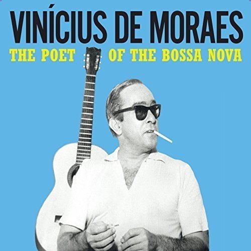 VINICIUS DE MORAES - Poet Of Bossa Nova : His Early Recordings cover 