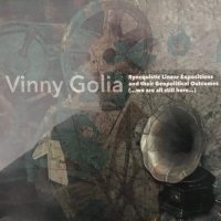 VINNY GOLIA - Syncquistic Linear Explorations and their Geopolitical Outcomes cover 
