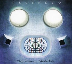 VLATKO STEFANOVSKI - Krushevo (with Miroslav Tadić) cover 