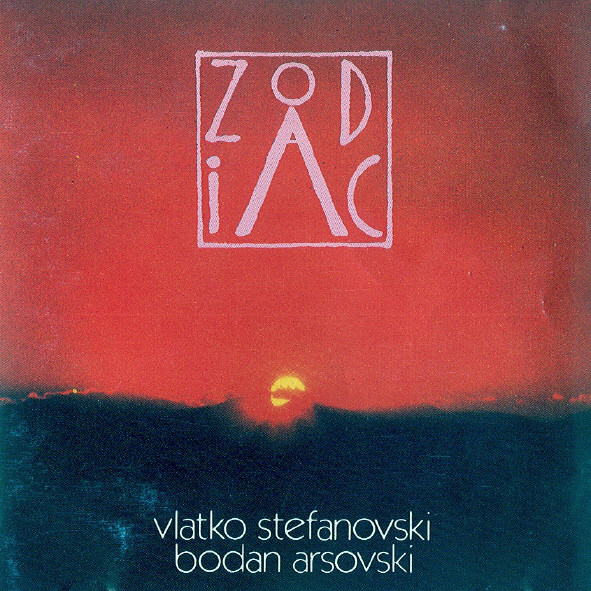 VLATKO STEFANOVSKI - Vlatko Stefanovski / Bodan Arsovski ‎: Zodiac cover 
