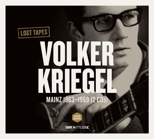 VOLKER KRIEGEL - Lost Tapes: Mainz 1963-1969 cover 