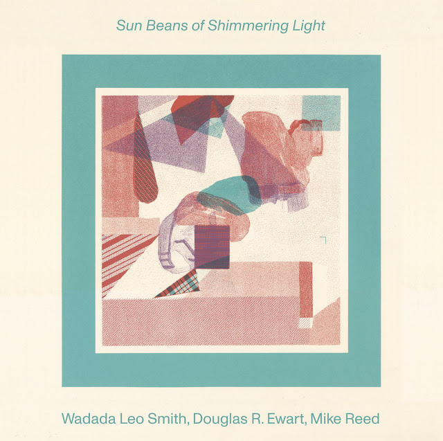 WADADA LEO SMITH - Wadada Leo Smith / Douglas R. Ewart / Mike Reed : Sun Beans of Shimmering Light cover 