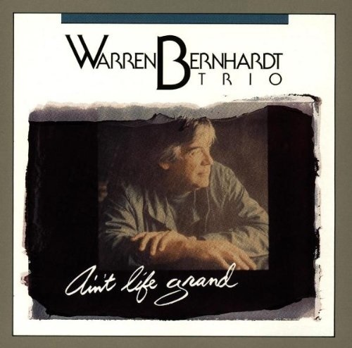 WARREN BERNHARDT - Ain't Life Grand cover 
