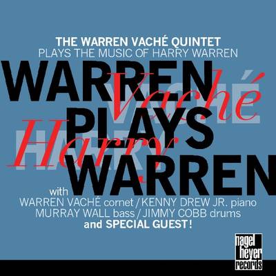 WARREN VACHÉ - Warren Plays Warren: The Warren Vaché Quintet Plays the Music of Harry Warren cover 