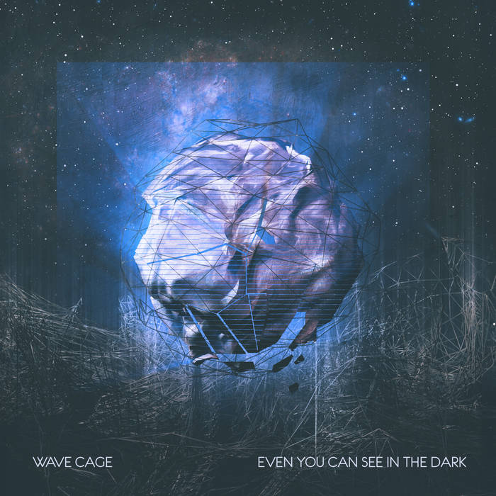 WAVE CAGE - Even You Can See in the Dark cover 