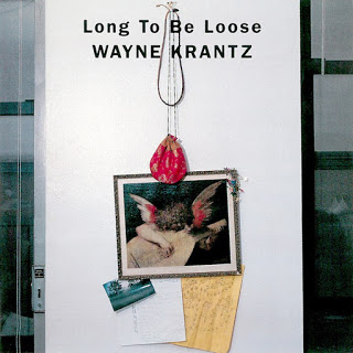 WAYNE KRANTZ - Long to Be Loose cover 
