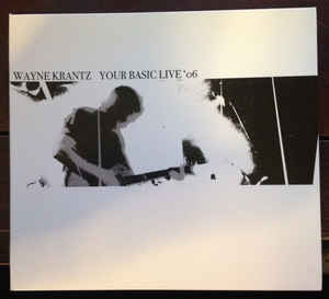 WAYNE KRANTZ - Your Basic Live '06 cover 