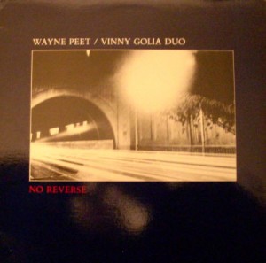 WAYNE PEET - Wayne Peet / Vinny Golia Duo : No Reverse cover 