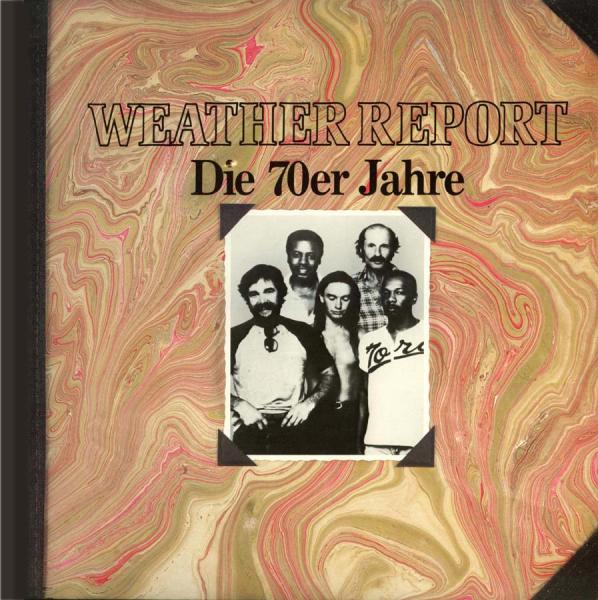 WEATHER REPORT - Die 70er Jahre cover 