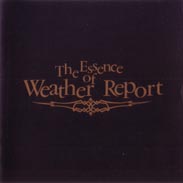 WEATHER REPORT - The Essence Of Weather Report cover 