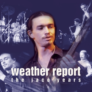 WEATHER REPORT - The Jaco Years cover 