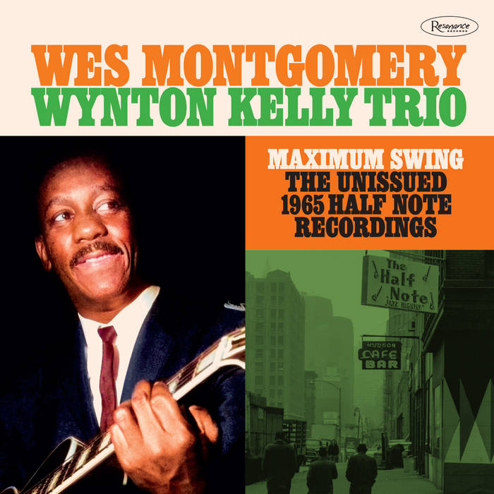 WES MONTGOMERY - Maximum Swing : The Unissued 1965 Half Note Recordings cover 