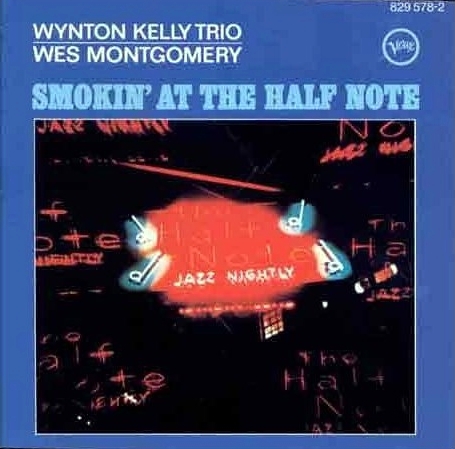 WES MONTGOMERY - Smokin' At The Half Note (with Wynton Kelly Trio) cover 
