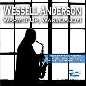 WESSELL ANDERSON - Warm It Up, Warmdaddy! cover 