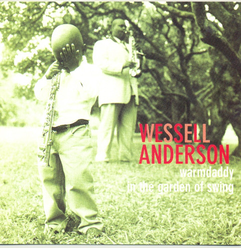 WESSELL ANDERSON - Warmdaddy In The Garden Of Swing cover 