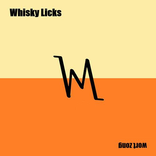 WHISKY LICKS - Wort Zong cover 