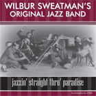 WILBUR SWEATMAN - Wilbur Sweatman's Original Jazz Band: Jazzin' Straight Thru' Paradise cover 