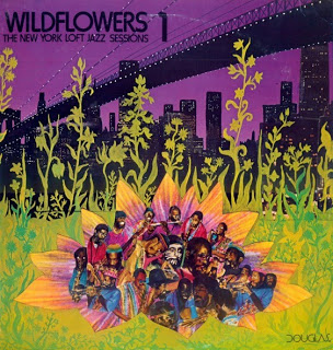 WILDFLOWERS - Wildflowers 1: The New York Loft Jazz Sessions cover 
