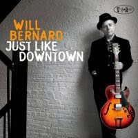 WILL BERNARD - Just Like Downtown cover 
