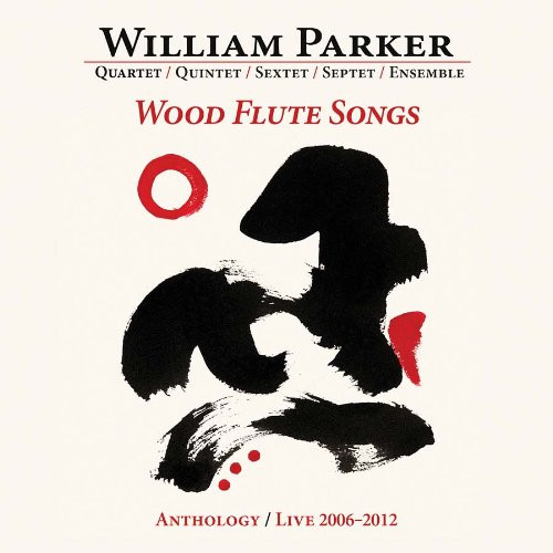 WILLIAM PARKER - Anthology/Live 2006-2012 cover 
