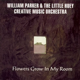 WILLIAM PARKER - Flowers Grow in My Room cover 