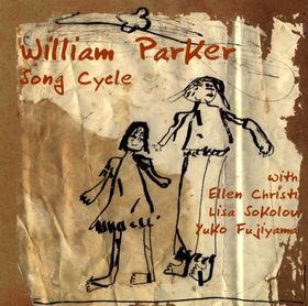 WILLIAM PARKER - Song Cycle cover 