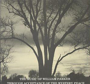 WILLIAM PARKER - Through Acceptance of the Mystery Peace cover 