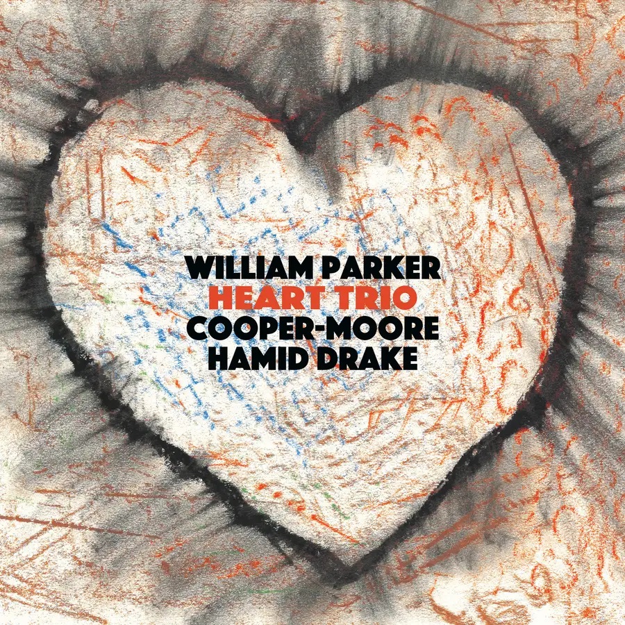 WILLIAM PARKER - William Parker, Cooper-Moore, Hamid Drake : Heart Trio cover 