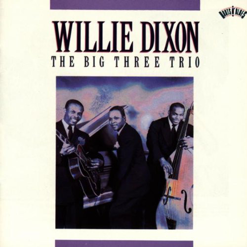 WILLIE DIXON - The Big Three Trio cover 