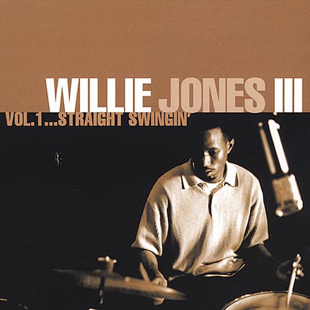 WILLIE JONES III - Volume 1 ...Straight Swingin' cover 