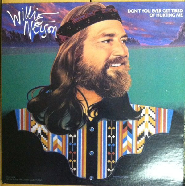 WILLIE NELSON - Don't You Ever Get Tired Of Hurting Me cover 