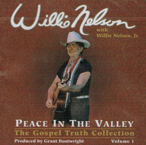 WILLIE NELSON - Peace In The Valley The Gospel Truth Collection Volume I cover 