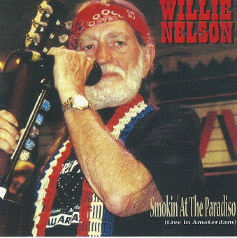 WILLIE NELSON - Smokin' At The Paradiso (Live in Amsterdam) cover 