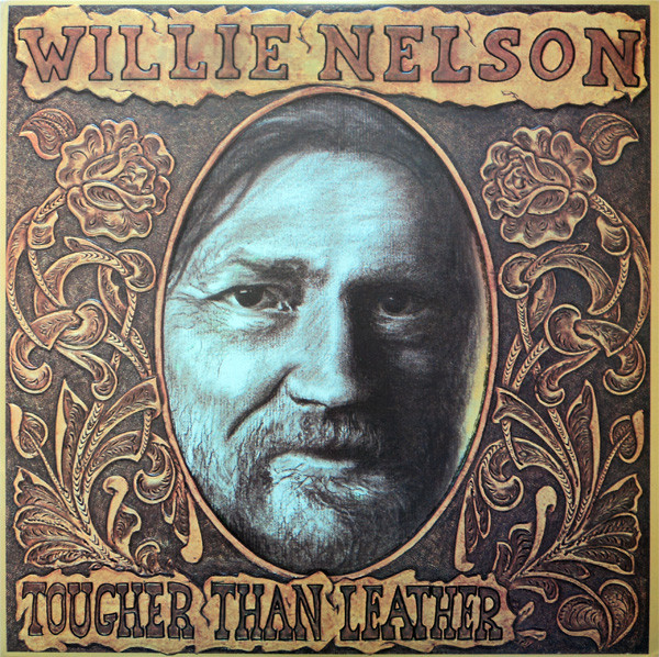 WILLIE NELSON - Tougher Than Leather cover 